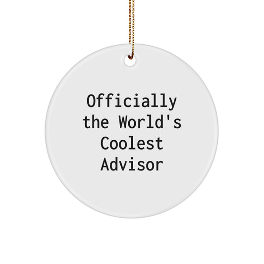 Fun Advisor Gifts for Men from 'Officially The World's Coolest Advisor', White Circle Ornament for Christmas - Image 1