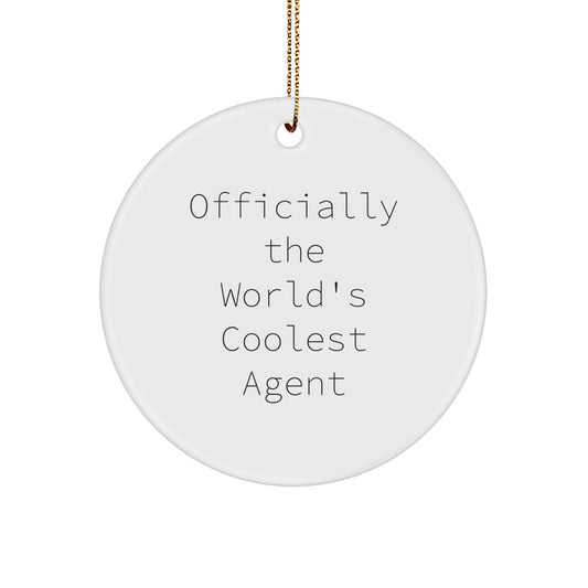 Funny Agent Circle Ornament, Gifts from Men to Agent, Agent Christmas Unique Gifts, Officially The World's Coolest Agent Quote - Image 1