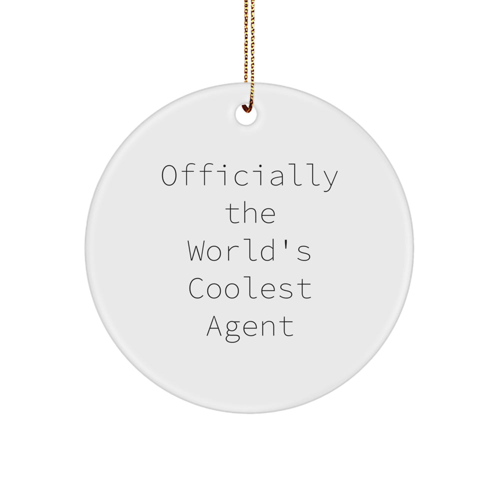 Funny Agent Circle Ornament, Gifts from Men to Agent, Agent Christmas Unique Gifts, Officially The World's Coolest Agent Quote - Image 1