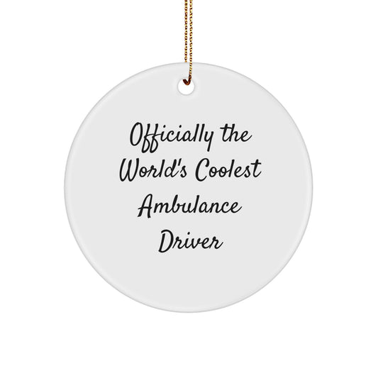 Officially The World's Coolest Ambulance Driver Gifts for Ambulance Driver Friends Christmas Circle Ornament Gifts from Men - Image 1