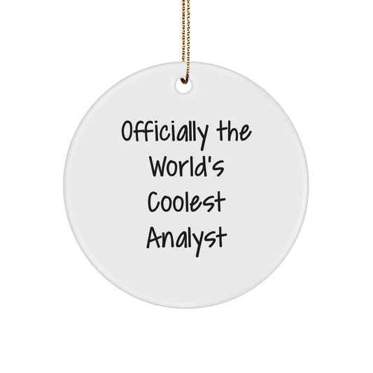 Funny Analyst Gifts from Friends - Officially The World's Coolest Analyst Circle Ornament, Unique Christmas Memorable Presents for Men, Women Coworkers Family - Image 1