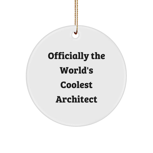 Funny Architect Gifts from Men, World's Coolest Architect Quote Circle Ornament for Christmas Unique Gifts, Perfect for Architect Friends and Family - Image 1
