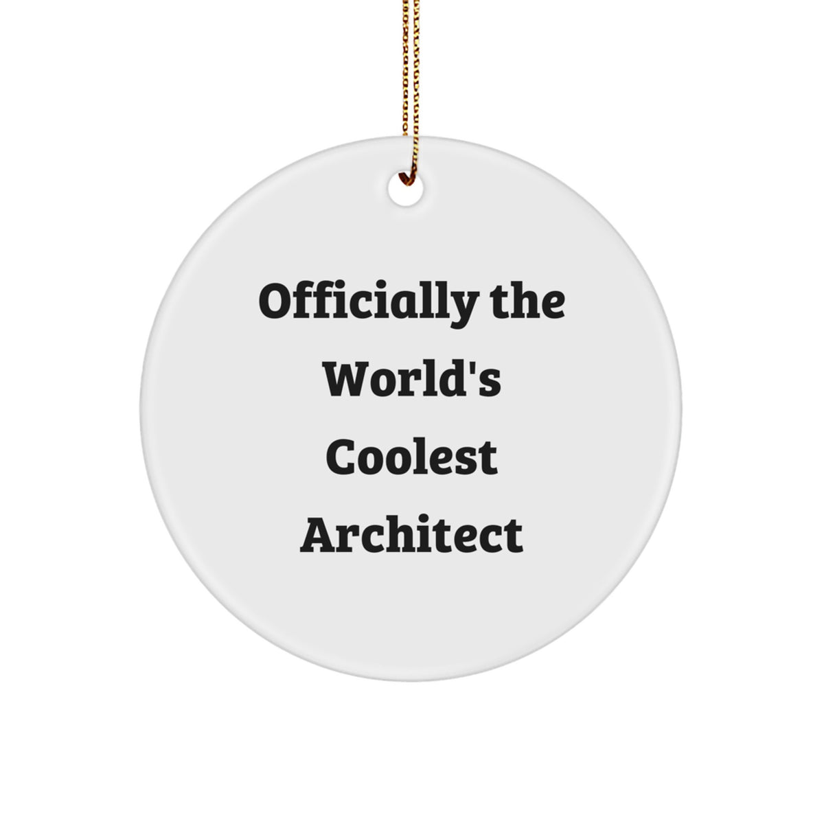 Funny Architect Gifts from Men, World's Coolest Architect Quote Circle Ornament for Christmas Unique Gifts, Perfect for Architect Friends and Family - Image 1