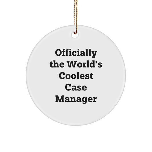 Gifts from Case Manager Friends, Unique Case Manager Christmas Unique Gifts, Officially The World's Coolest Case Manager Circle Ornament - Image 1