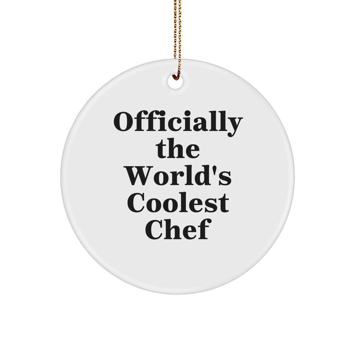 Funny Chef Gifts from Friends for Men - Officially The World's Coolest Chef - Christmas Unique Circle Ornament - Image 1