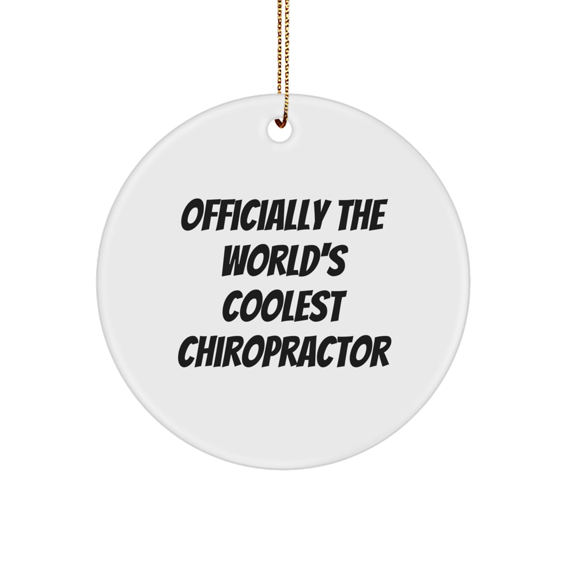 Funny Chiropractor Gifts for Men, Officially The World's Coolest Chiropractor Ornament, Circle Ornament - Image 1