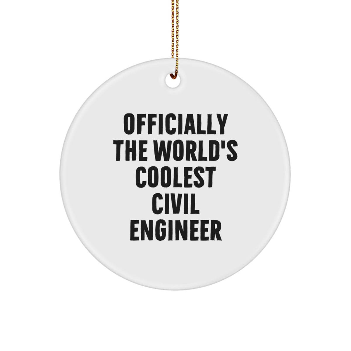 Civil Engineer Christmas Unique Gifts from Friends, Funny Unique Circle Ornament for Men, Women, Colleagues - World's Coolest Engineer - Image 1