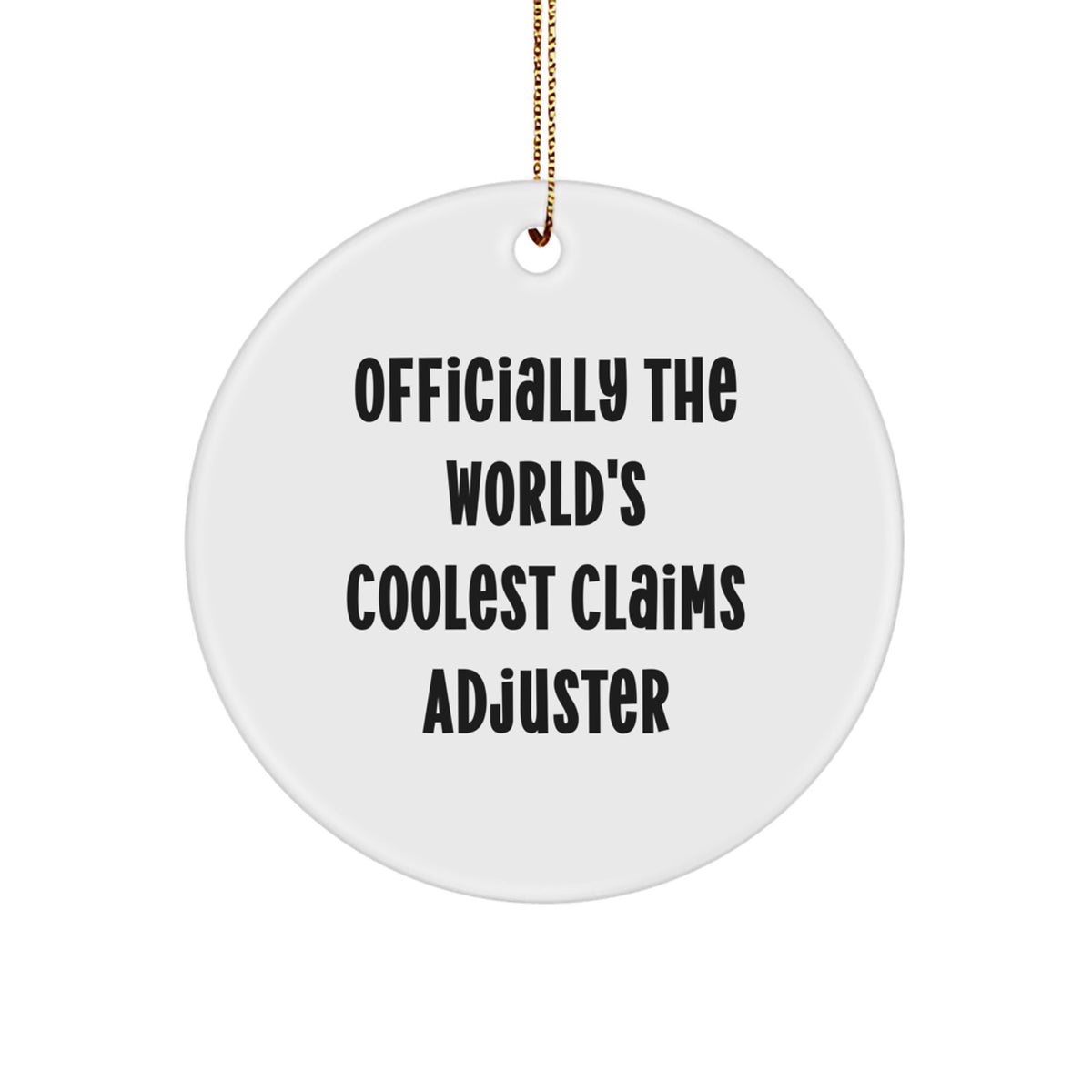Funny Claims Adjuster Gifts from Friends, Christmas Unique Circle Ornaments for Claims Adjusters, World's Coolest Claims Adjuster Desk Decor - Image 1