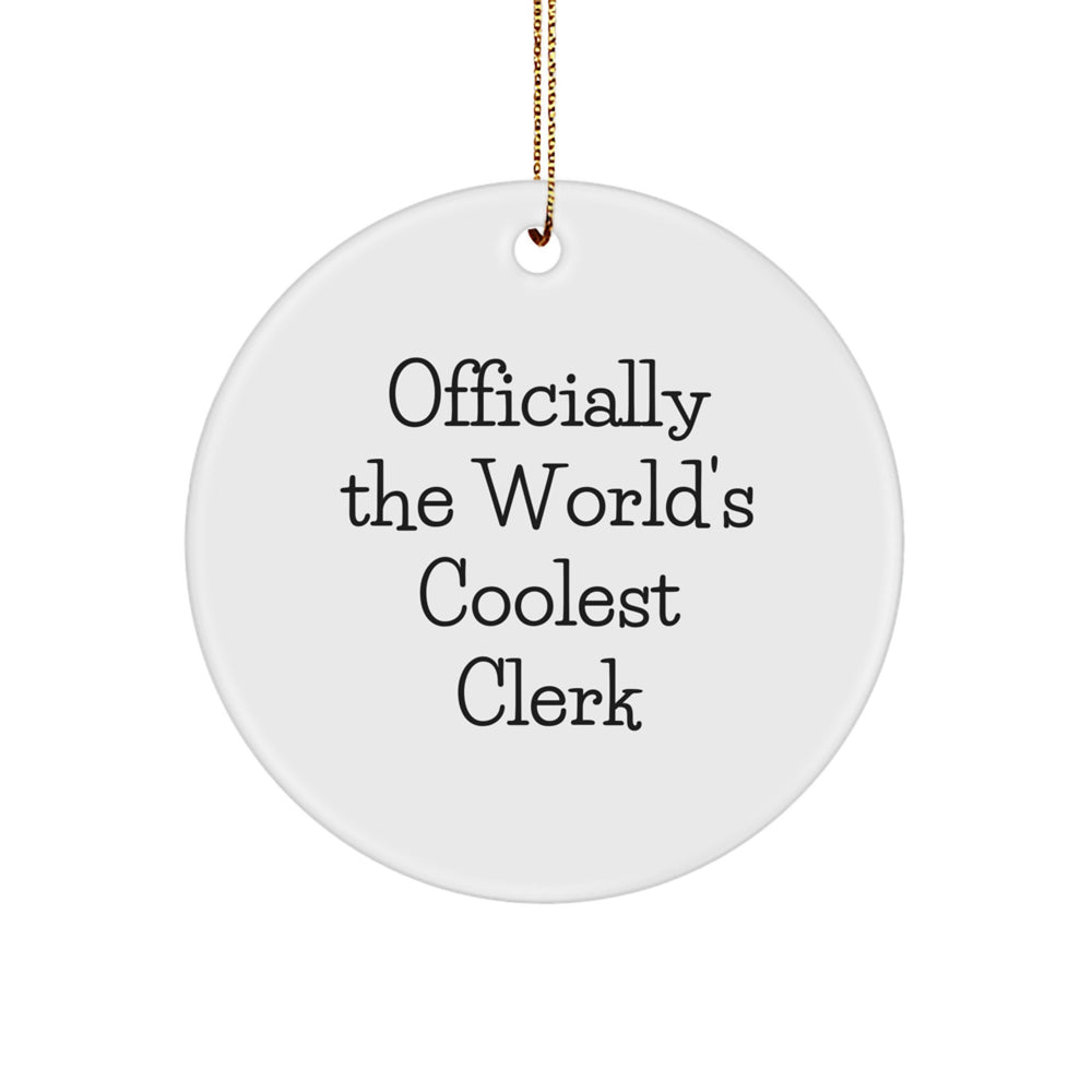 Funny Clerk Gifts, Officially The World's Coolest Clerk, Circle Ornament for Clerk, Christmas Unique Gifts from Friends, Clerk, or Family - Image 1