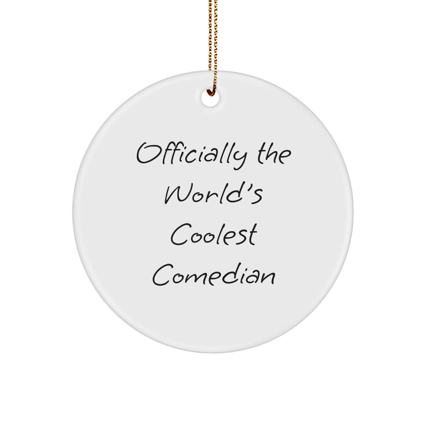 Funny Comedian Gifts from Friends, Circle Ornament with Officially The World's Coolest Comedian Quote, Perfect for Christmas Unique Gifts for Comedian Lovers - Image 1