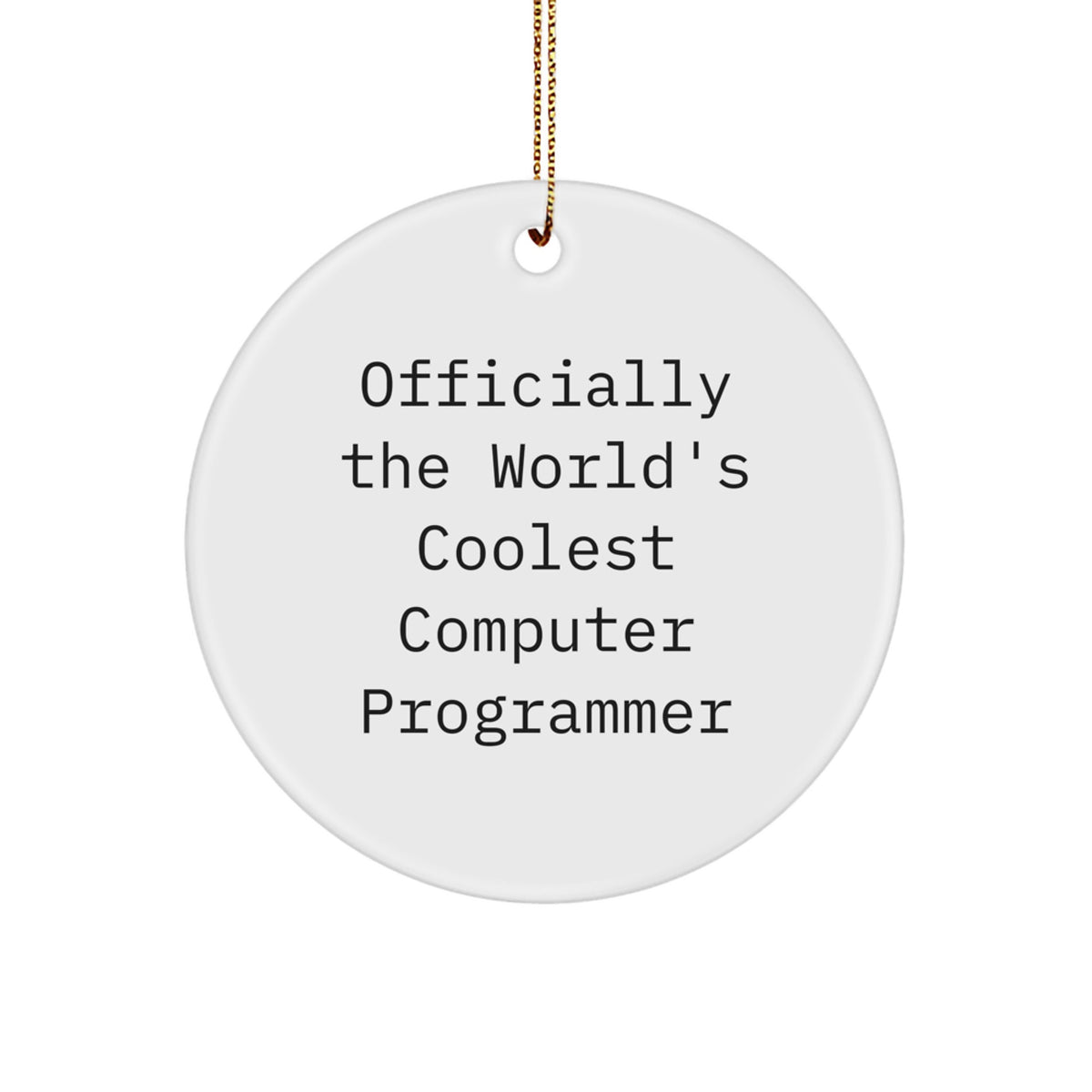 Funny Computer Programmer Gifts for Men, Officially The World's Coolest Computer Programmer, Circle Ornament, Christmas Unique Gifts from Friends, Coworkers, Family - Image 1