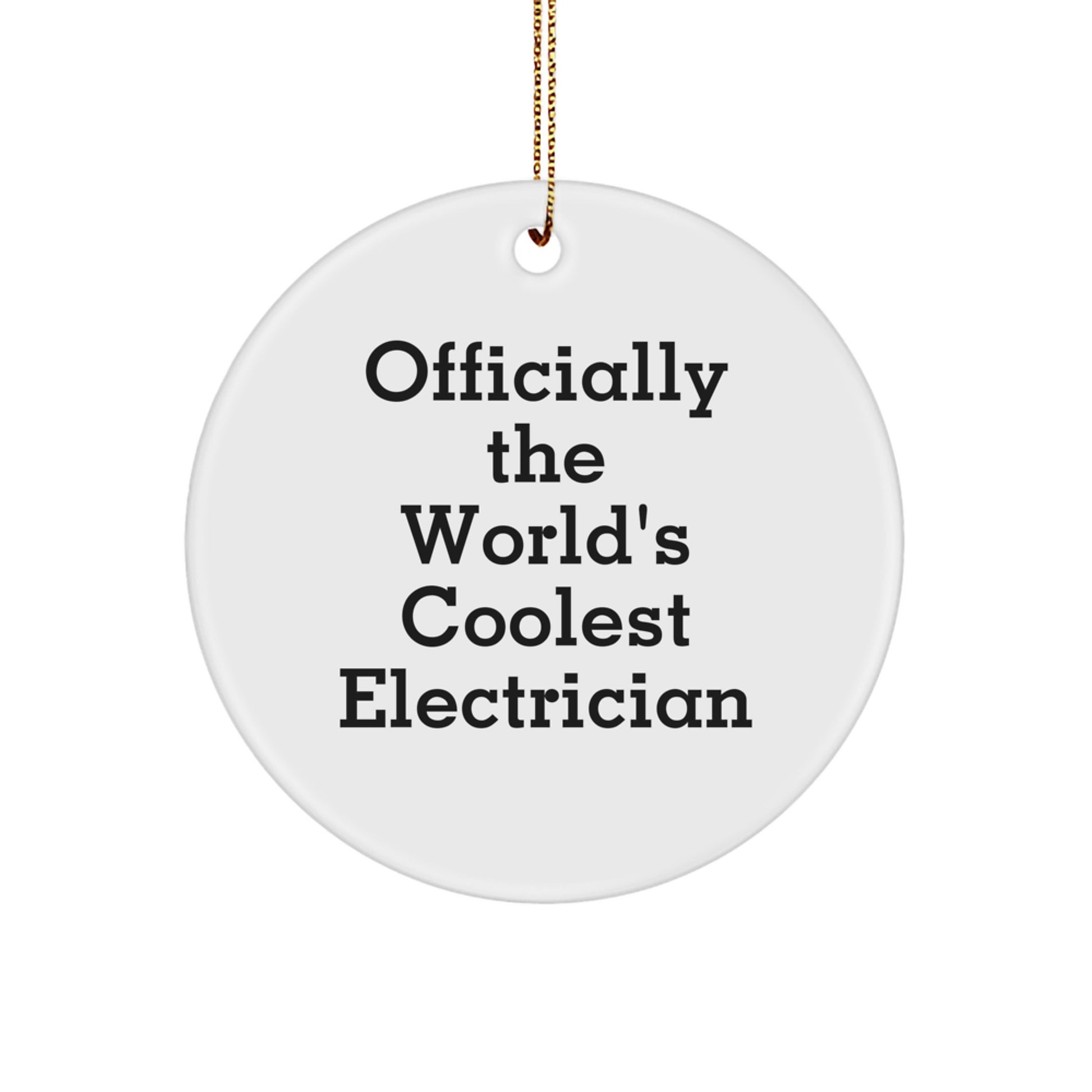 Funny Electrician Gifts from Friends, Officially The World's Coolest Electrician Circle Ornament for Electrician, Perfect Christmas Unique Gifts - Image 1
