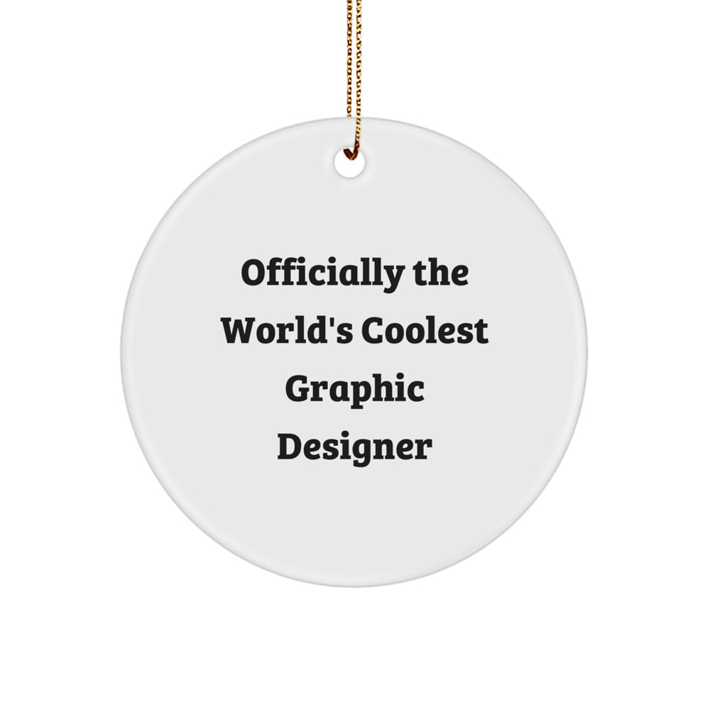 Funny Graphic Designer Gifts from Friends for Christmas Circle Ornament - 'Officially The World's Coolest Graphic Designer' Quote - Image 1