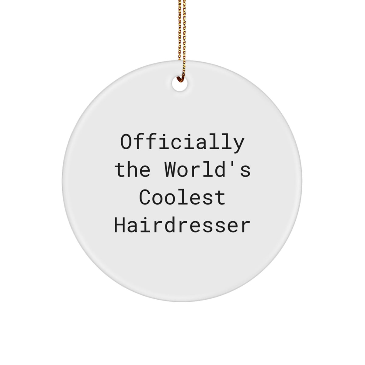 Funny Hairdresser Gifts from Men to Women, Unique Circle Ornament for Hairdresser Friends, 'Officially The World's Coolest Hairdresser' Christmas Novelty - Image 1