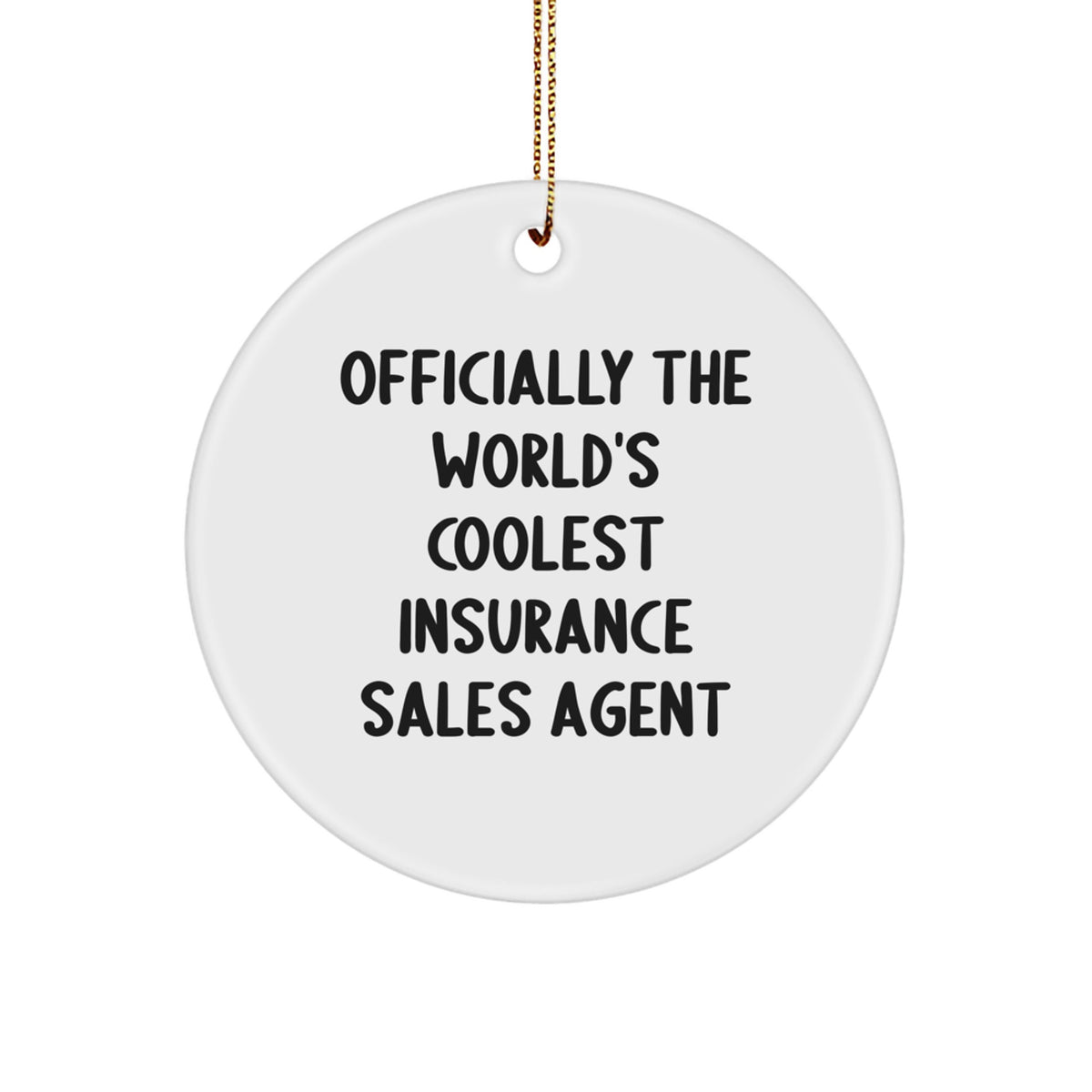 Funny Insurance Sales Agent Gifts from Friends - Officially The World's Coolest Insurance Sales Agent, Circle Ornament for Christmas Unique Gifts - Image 1
