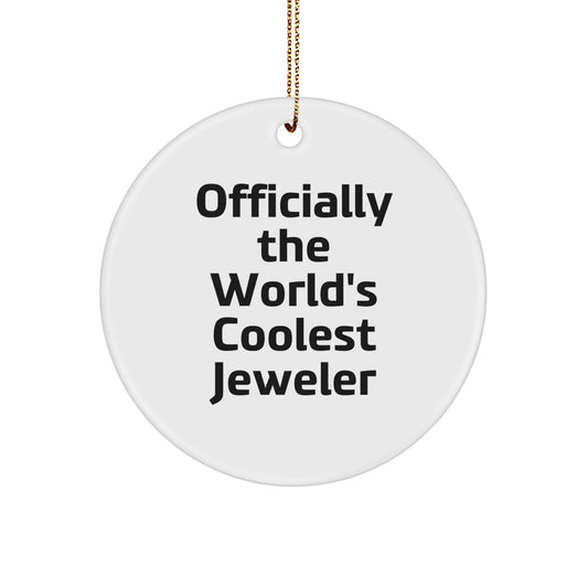 Handmade Jeweler Circle Ornament Gifts from Friends for Christmas - 'Officially The World's Coolest Jeweler' - Unique Circle Ornaments for Jeweler Enthusiasts - Image 1