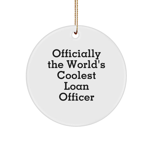 Funny Loan Officer Gifts from Friends, Officially The World's Coolest Loan Officer, Circle Ornament Christmas Unique Decorations - Image 1