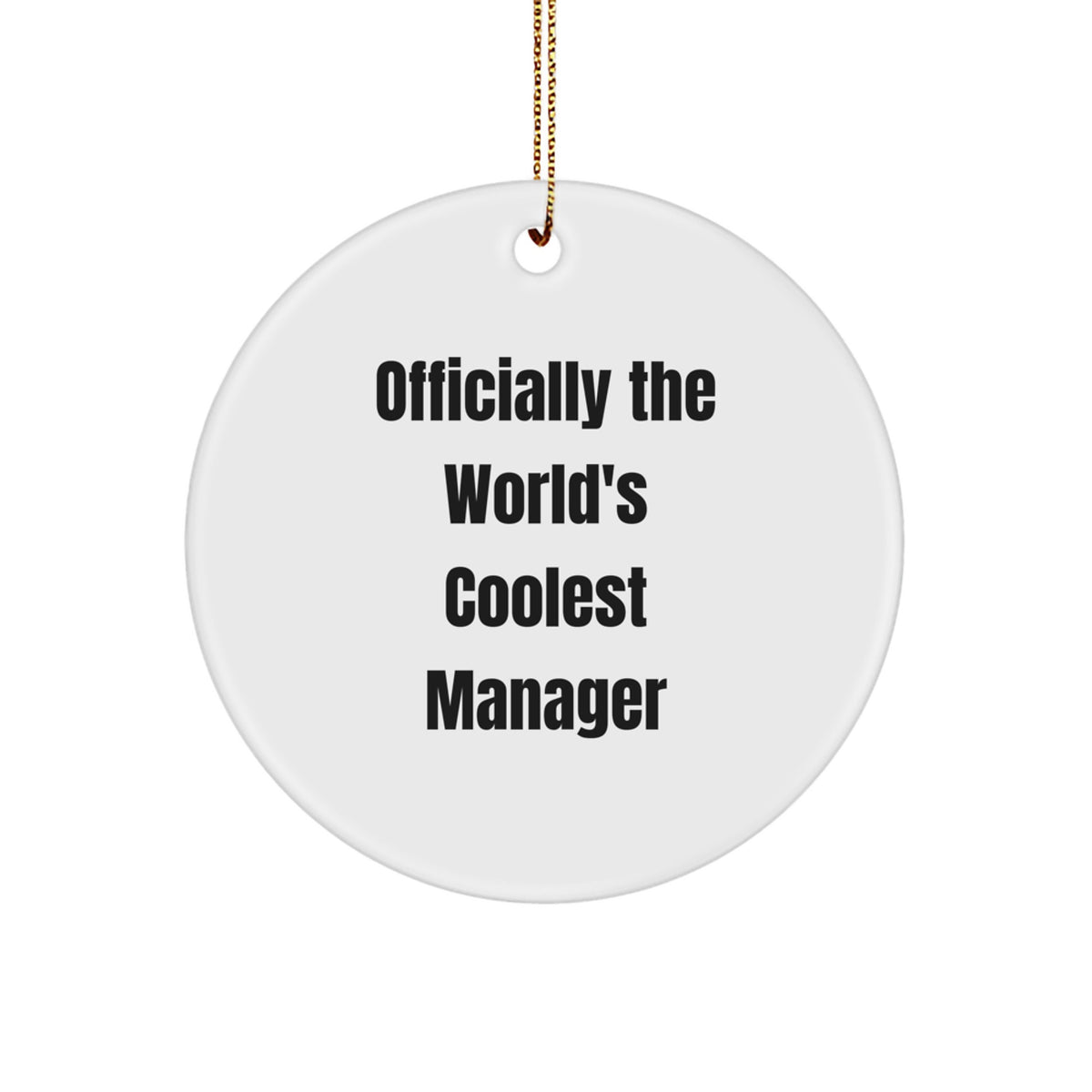 Funny Manager Gifts from Friends - Officially The World's Coolest Manager Circle Ornament, Christmas Unique Ornaments for Office or Home - Image 1