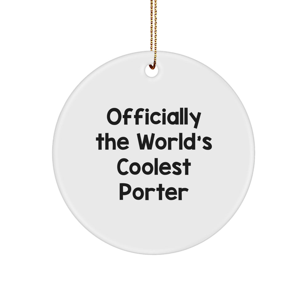 Funny Porter Gifts from Friends for Friends Officially The World's Coolest Christmas Unique Circle Ornaments - Image 1