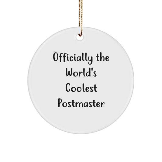 Funny Postmaster Gifts, Unique Circle Ornament, Officially The World's Coolest Postmaster, Christmas Unique Gifts from Friends to Postmaster - Image 1