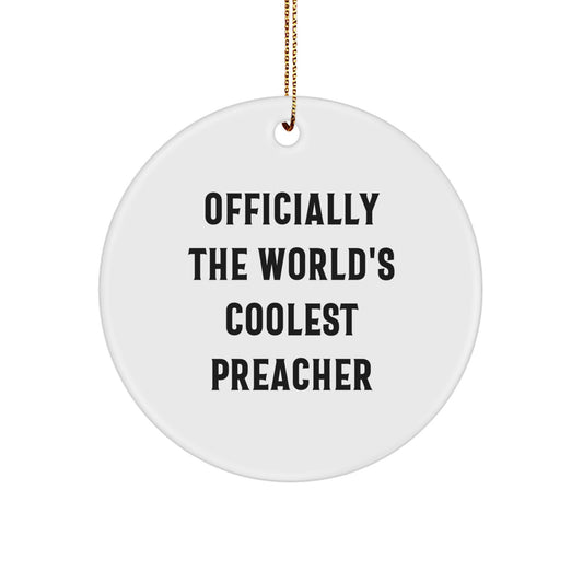 Funny Preacher Gifts for Men Christmas Unique Circle Ornament Officially The World's Coolest Preacher Gifts from Friends - Image 1