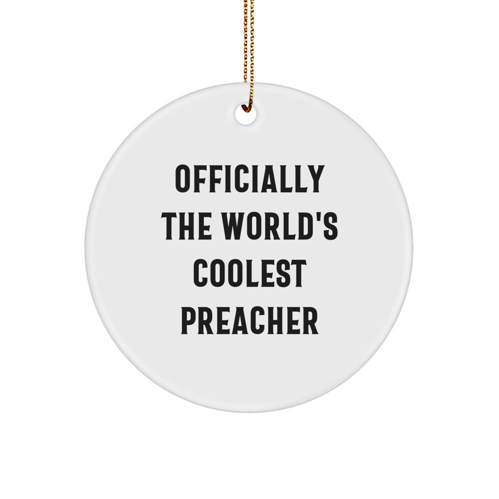 Funny Preacher Gifts for Men Christmas Unique Circle Ornament Officially The World's Coolest Preacher Gifts from Friends - Image 1