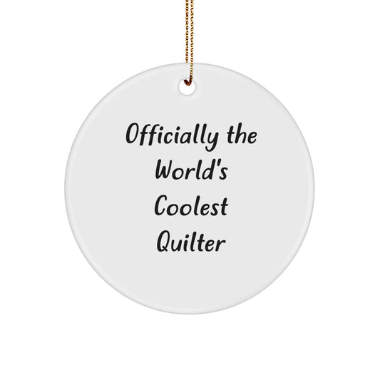 Funny Quilter Gifts from Friends for Men - Circle Ornament Officially The World's Coolest Quilter Christmas Unique Decorations - Image 1