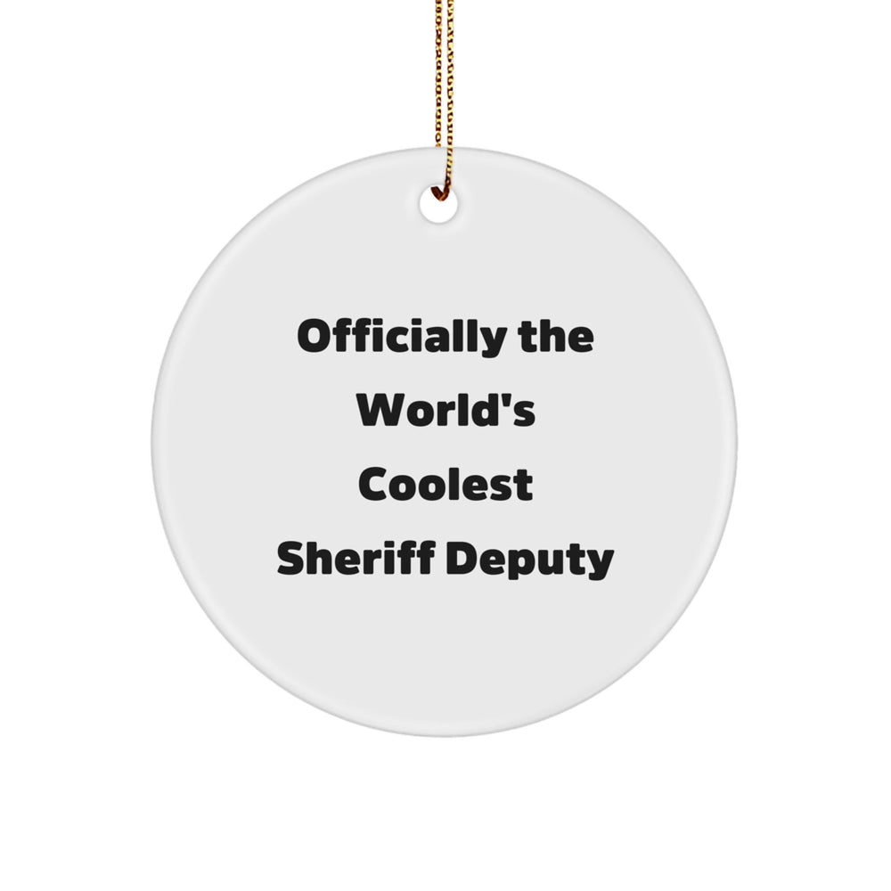 Funny Sheriff Deputy Gifts from Men, Officially The World's Coolest Sheriff Deputy Circle Ornament, Christmas Unique Gifts for Sheriff Deputy - Image 1