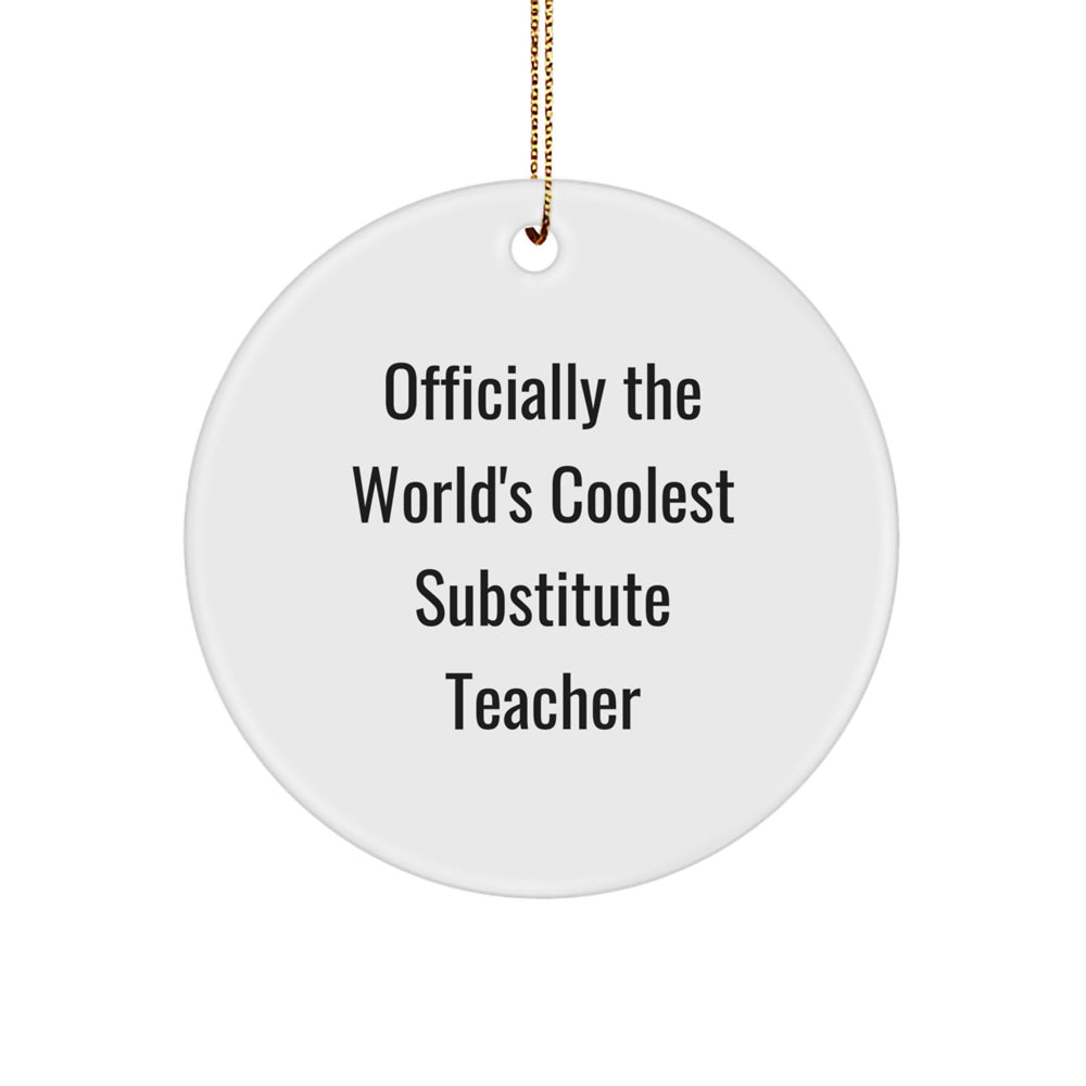 Funny Substitute Teacher Gifts, Officially The World's Coolest Substitute Teacher Circle Ornament for Christmas Unique Gifts from Friends to Substitute Teachers - Image 1