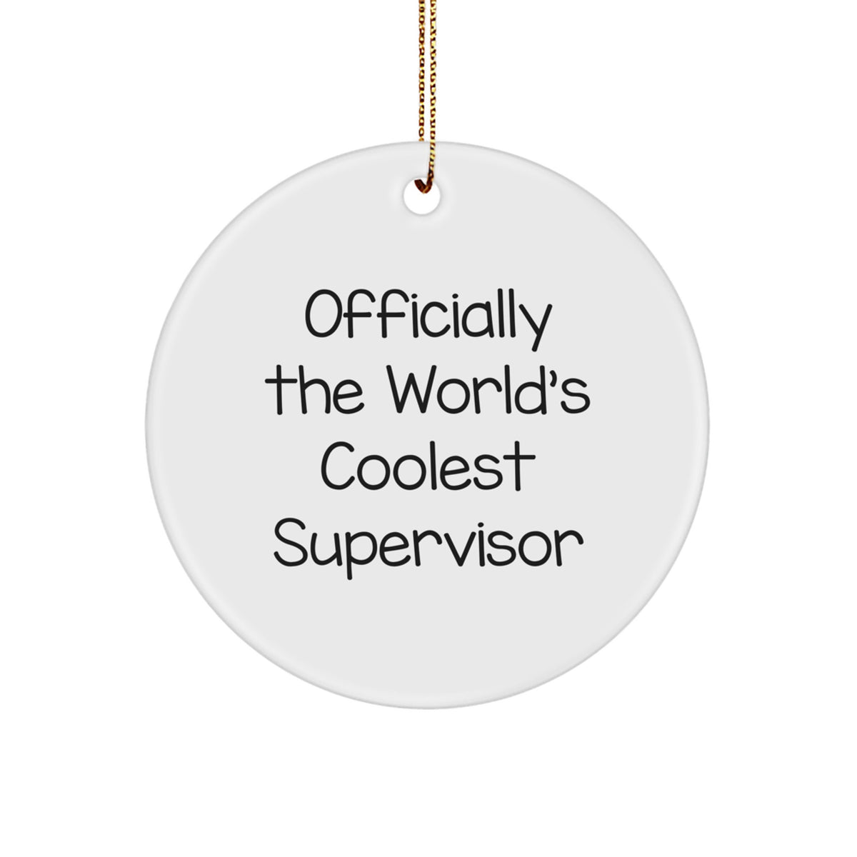 Funny Supervisor Gifts for Him - Officially The World's Coolest Supervisor Christmas Unique Circle Ornament Gifts from Friends and Family - Image 1