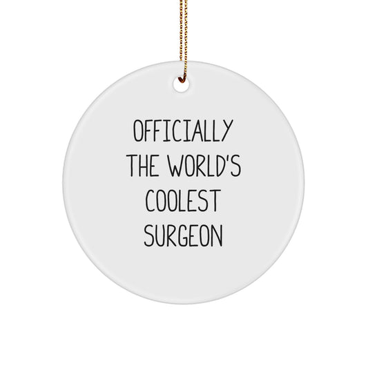 Unique Gifts for Surgeon Friends and Family, Funny Surgeon Christmas Ornament, 'Officially The World's Coolest Surgeon' Circle Decoration - Image 1