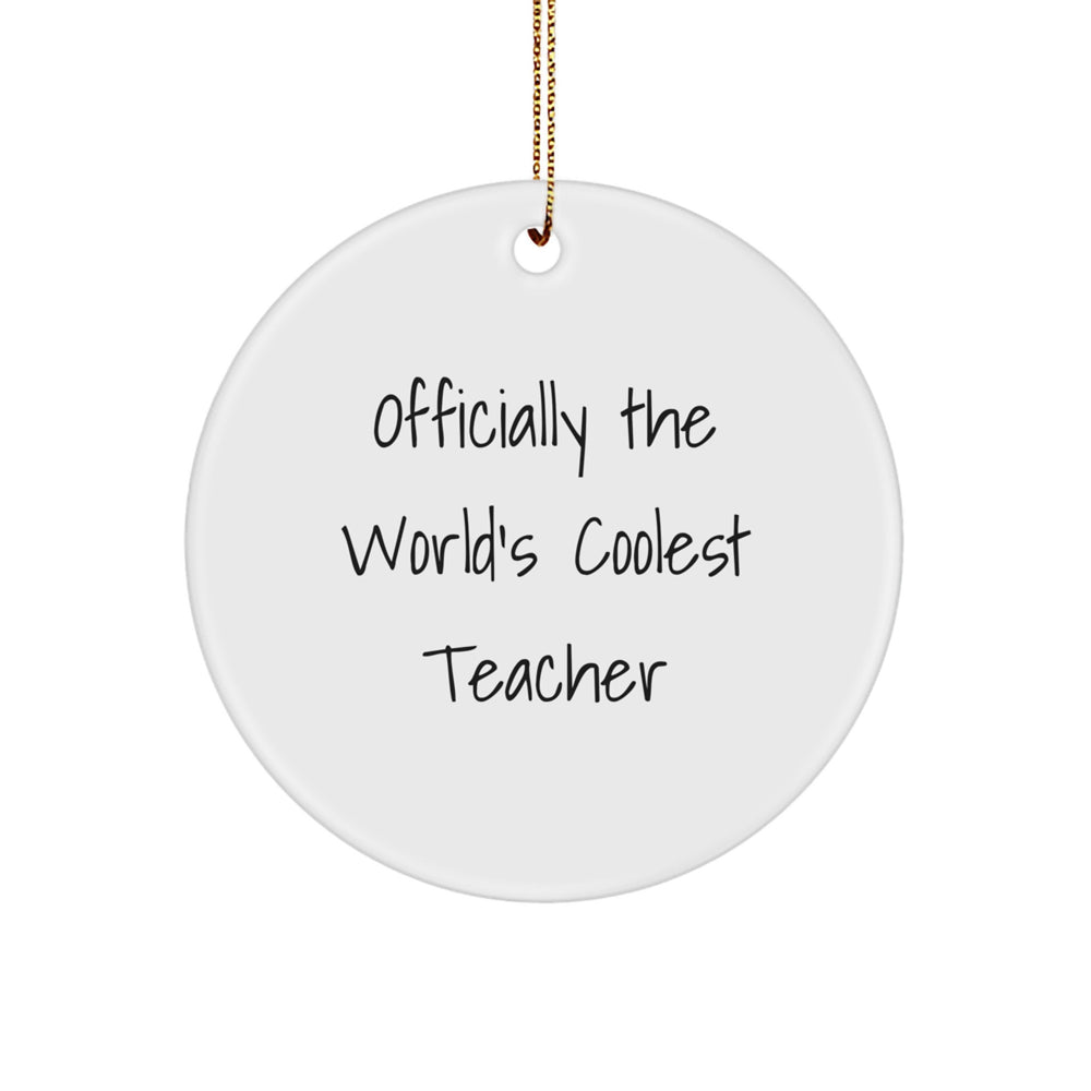 Funny Teacher Circle Ornament Gifts from Friends for Teacher - Officially The World's Coolest Teacher Christmas Unique Gifts - Image 1