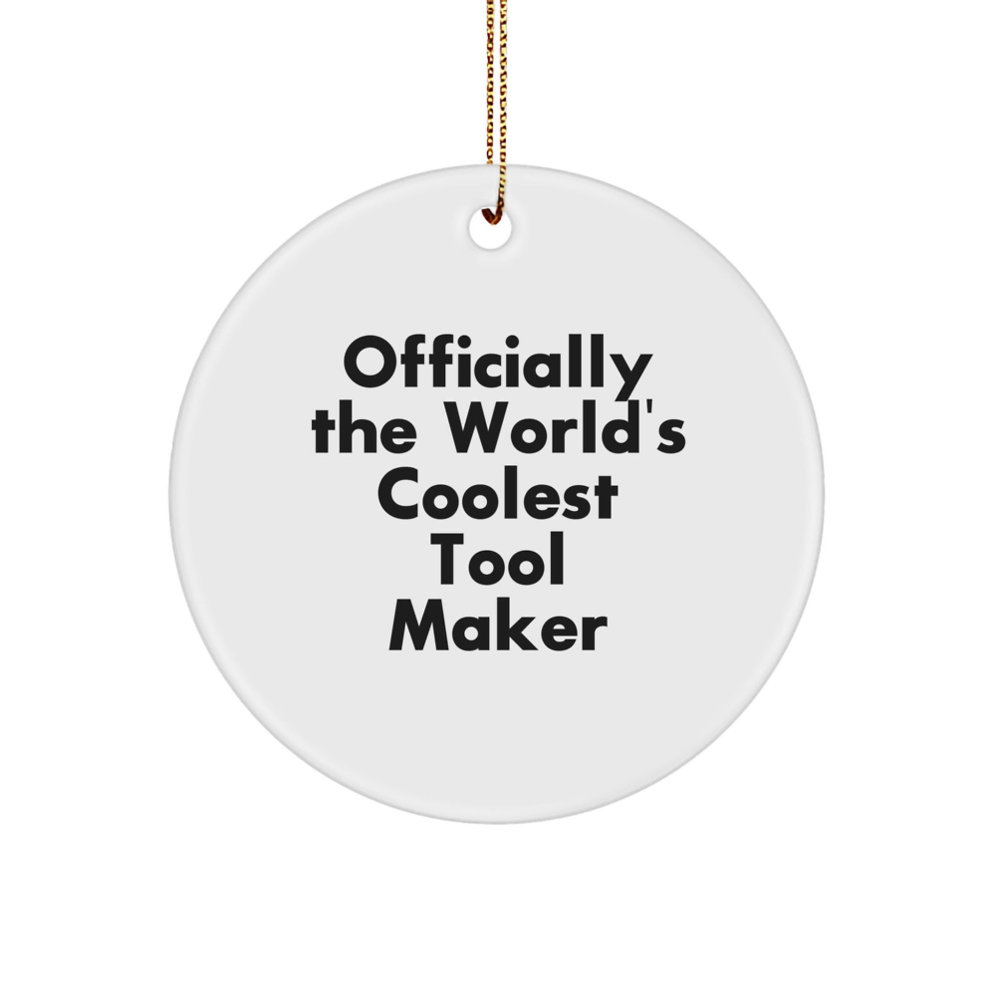 Funny Tool Maker Gifts from Friends for Christmas - Officially The 'World's Coolest' Circle Ornament - Image 1
