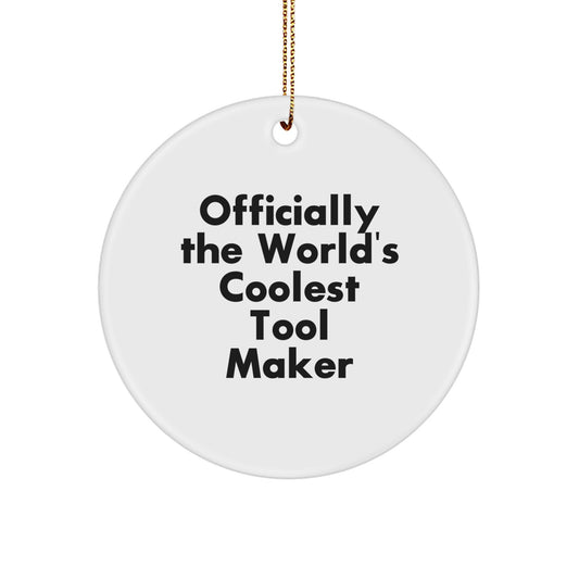 Funny Tool Maker Gifts from Friends for Christmas - Officially The 'World's Coolest' Circle Ornament - Image 1