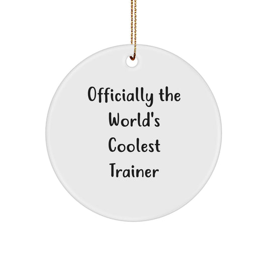 Funny Christmas Unique Gifts for Trainer Enthusiasts - Officially The World's Coolest Trainer Circle Ornament - Unique Trainer Decorations for Men and Women - Image 1
