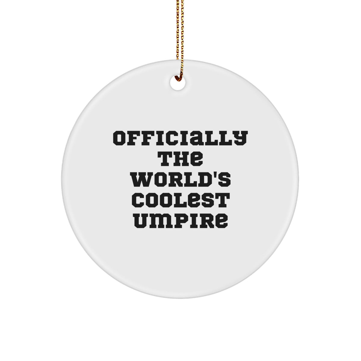Coolest Umpire Gifts for Umpire Friends Officially The World's Funniest Umpire Circle Ornament for Men Women Christmas - Image 1