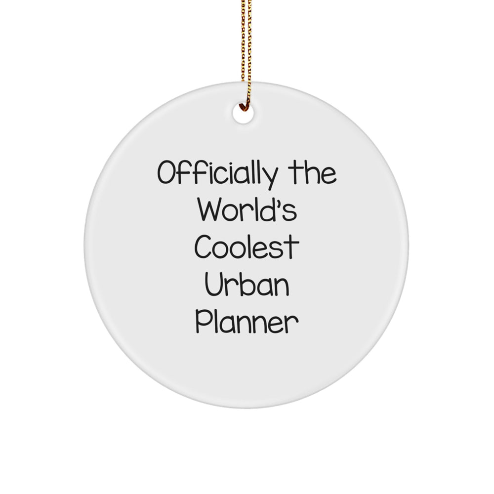 Cool Urban Planner Gifts from Friends for Urban Planner, Officially The World's Coolest Urban Planner, Circle Ornament, Christmas Unique - Image 1