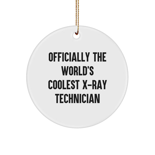 Funny X-Ray Technician Gifts for Men - Officially The World's Coolest X-ray Technician Circle Ornament, White Color, Christmas Unique Gifts from Friends, Coworkers, Family - Image 1