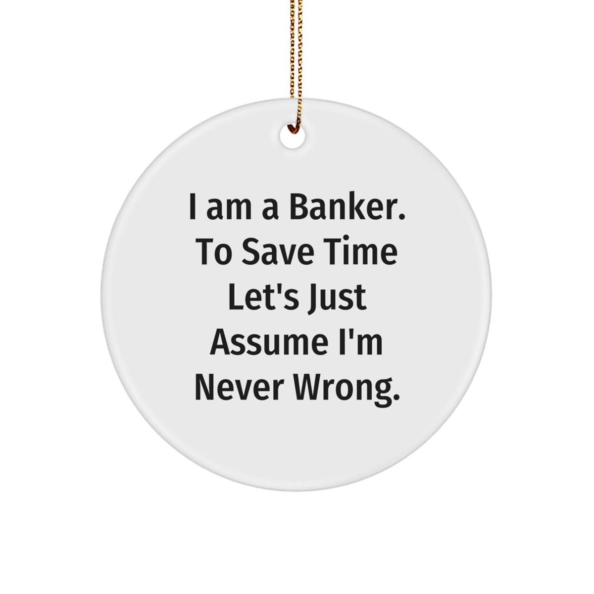 Funny Banker Circle Ornament Gifts from Men to Gifts for Bankers, Circle Ornament, Christmas Unique Gifts - Image 1