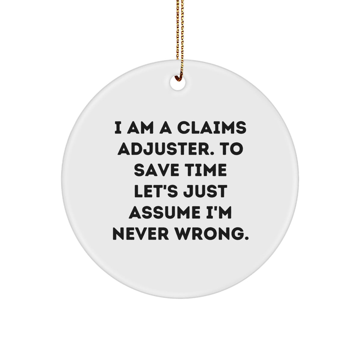 Funny Claims Adjuster Gifts for Men Women Friends Coworkers - I Am A Claims Adjuster Gift Circle Ornament for Christmas Unique Presents - Image 1