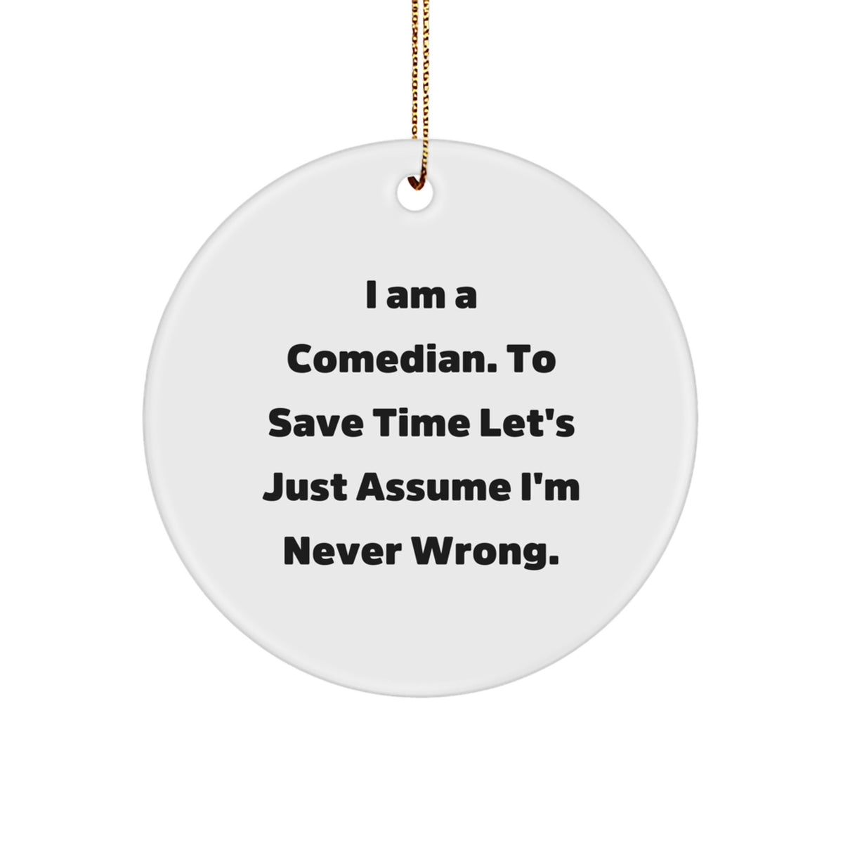 Funny Comedian Gifts from Family for Comedian Friends, Unique Circle Ornament, Christmas Unique Gifts - Image 1