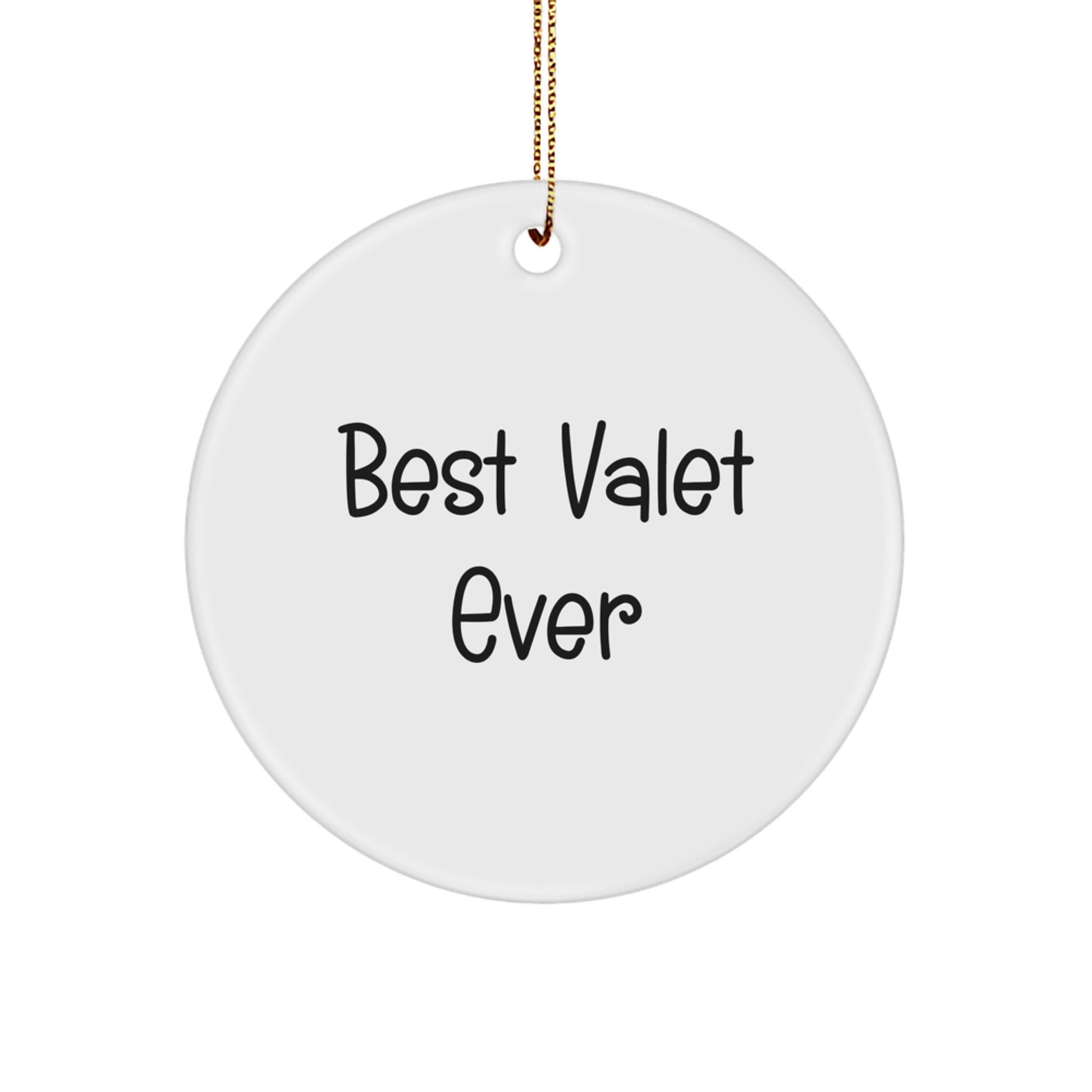 Funny Quote Gifts from Friends, Unique Christmas Unique Gifts for Valet, Circle Ornament with 'Best Valet Ever' Motivation - Image 1