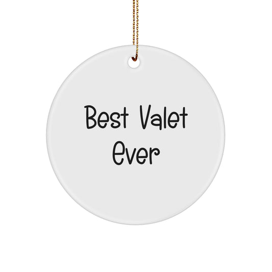 Funny Quote Gifts from Friends, Unique Christmas Unique Gifts for Valet, Circle Ornament with 'Best Valet Ever' Motivation - Image 1