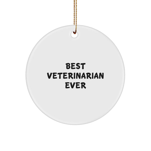 Funny Veterinarian Best Gifts from Family for Christmas Unique Circle Ornament - 'Best Veterinarian Ever', White, Durable MDF, Sublimation Printing - Image 1