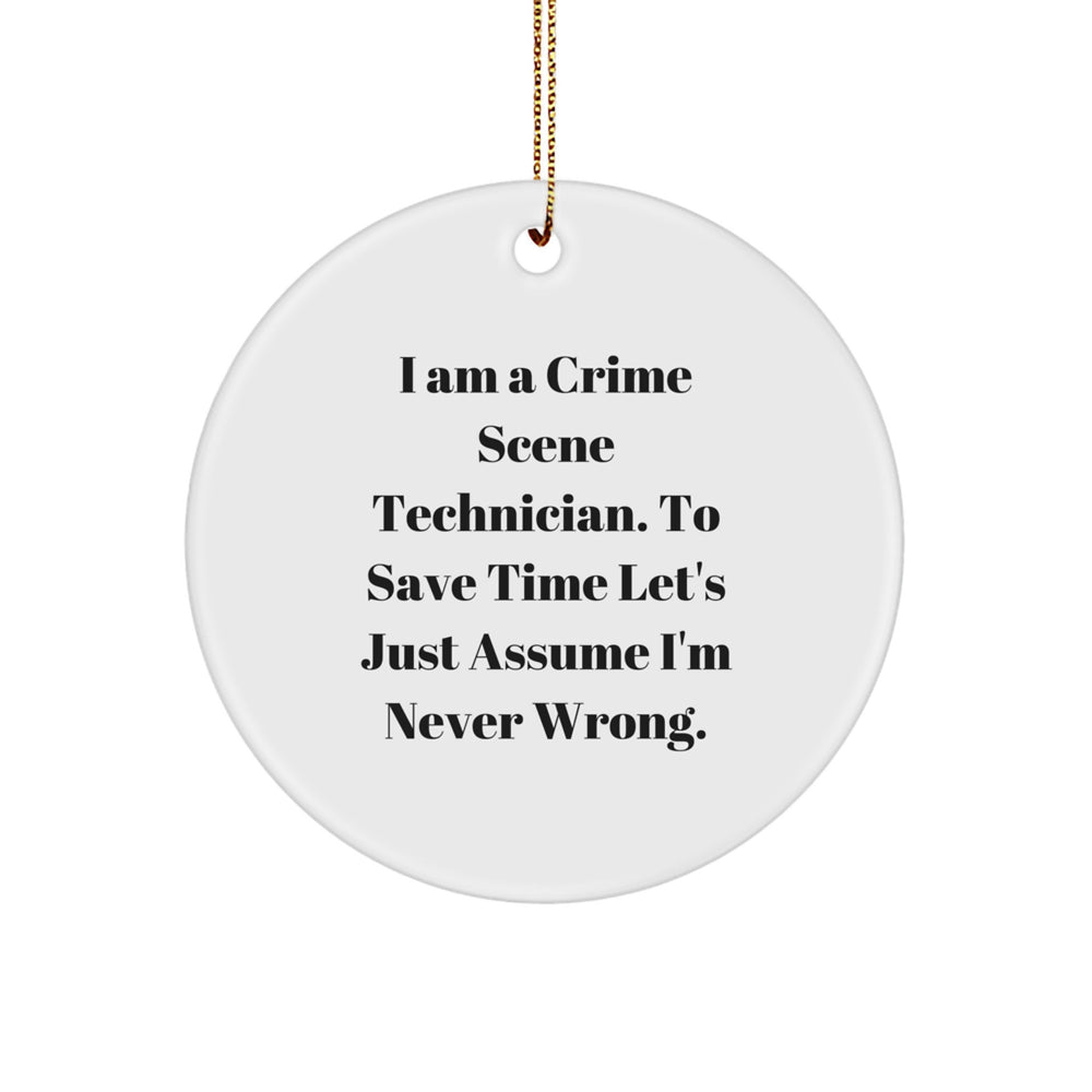 Crime Scene Technician Christmas Unique Gifts from Friends - Funny Quote Circle Ornament, Gifts for Crime Scene Technician Men, Unique Christmas Decorations - Image 1