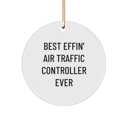 Funny Air Traffic Controller Gifts for Him - Best Effin' Air Traffic Controller Ever Christmas Circle Ornament Gifts from Friends - Image 1