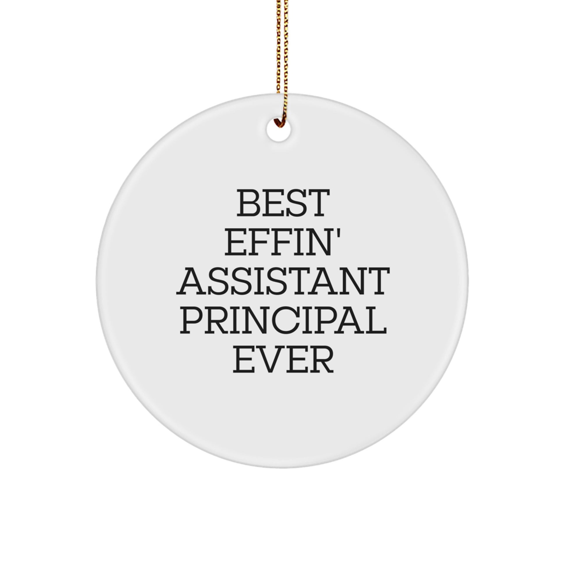 Funny Gifts from Men to Assistant Principal Christmas Circle Ornaments, Best Effin' Assistant Principal Ever Quote, Durable MDF Circle Shaped Decorations - Image 1