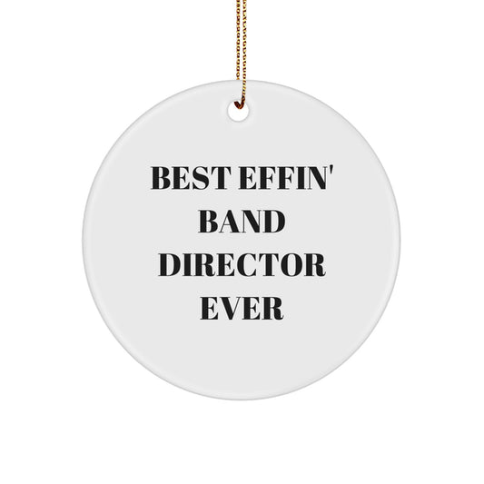 Funny Band Director Gifts for Men, Best Effin' Band Director Ever Christmas Unique Circle Ornament, Gifts from Friends to Family - Image 1