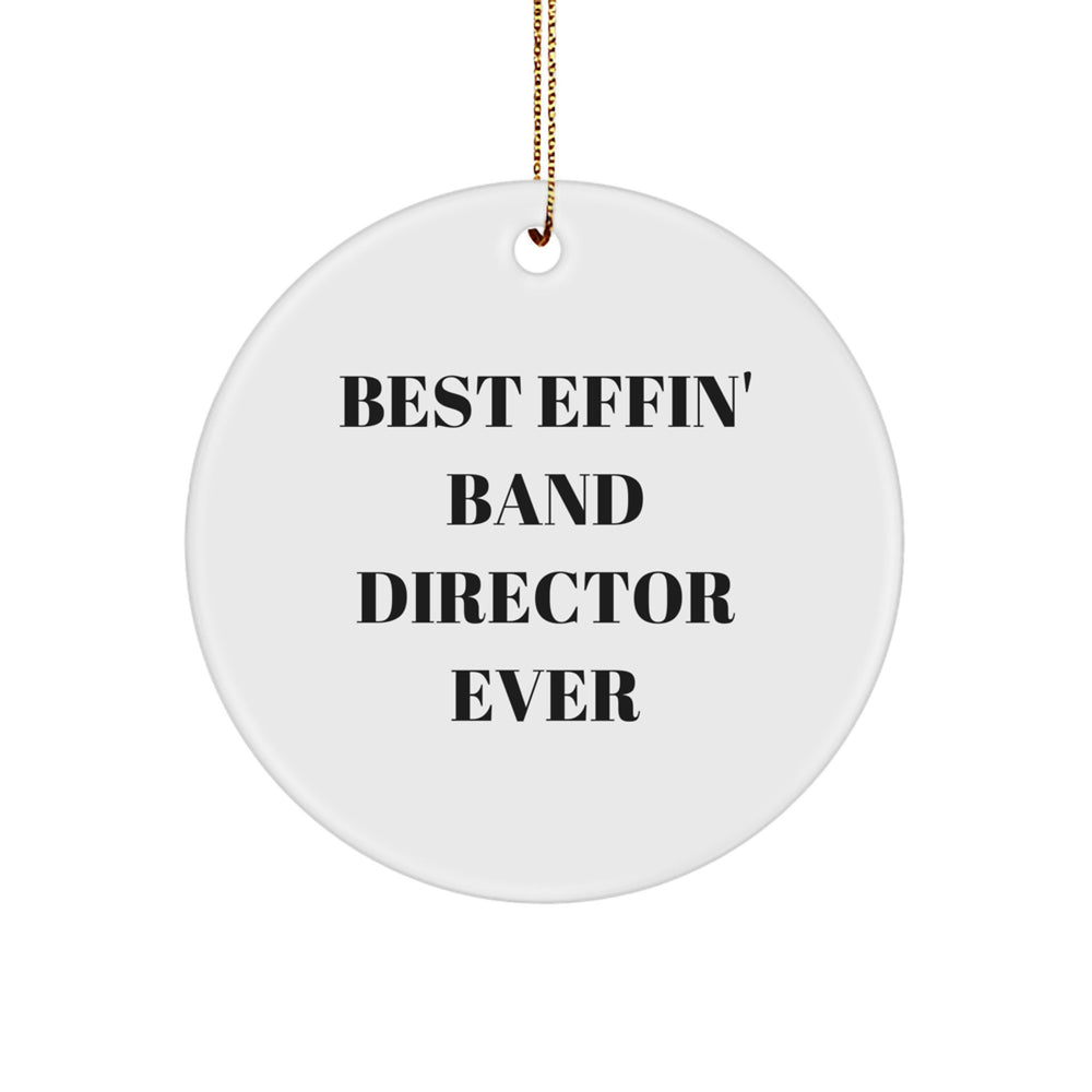 Funny Band Director Gifts for Men, Best Effin' Band Director Ever Christmas Unique Circle Ornament, Gifts from Friends to Family - Image 1