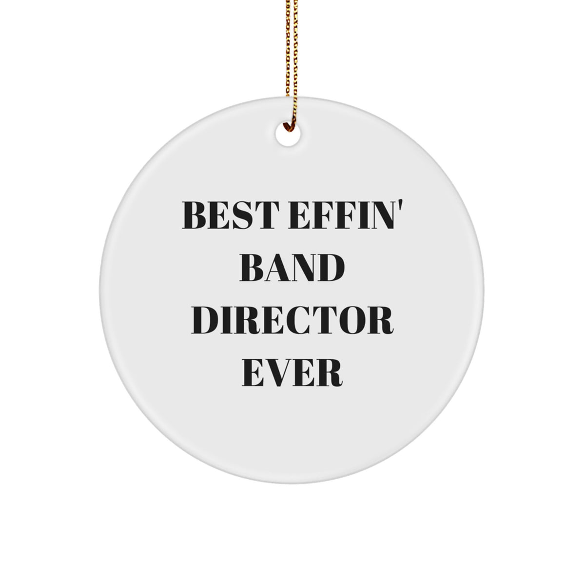 Funny Band Director Gifts for Men, Best Effin' Band Director Ever Christmas Unique Circle Ornament, Gifts from Friends to Family - Image 1